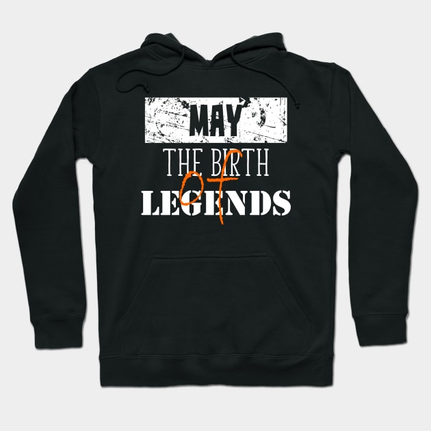 The Birth of Legends May Birthday Gift Hoodie by DimDom